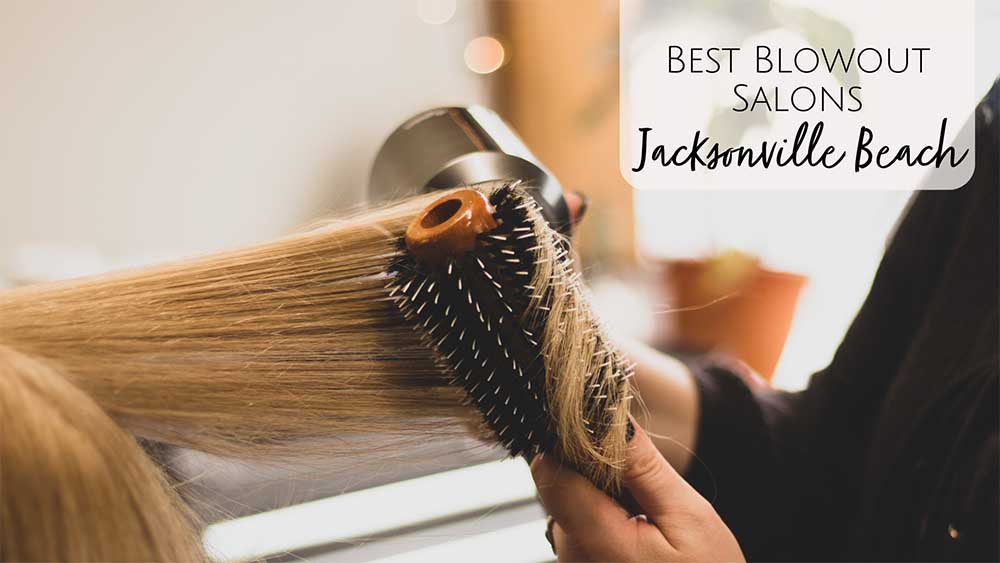 The best salons for blowouts in Jacksonville Beach, FL