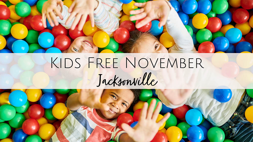 Kids Free November in Jacksonville, FL